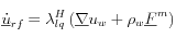  \underline{\dot{u}}_{rf} = \lambda_{lq}^H \left( \underline{\nabla} u_w + \rho_w \underline{F}^m \right)