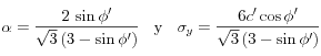  \alpha = \frac{2 \, \sin \phi'}{ \sqrt{3} \left( 3 - \sin \phi'\right) } \; \; \mbox{  y  } \; \; \sigma_y = \frac{6 c' \cos \phi'}{\sqrt{3} \left( 3 - \sin \phi' \right)} 