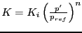 $K=K_i \left( \frac{p'}{p_{ref}} \right)^n$